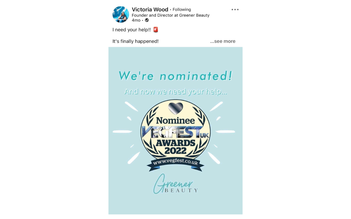 A screenshot of Victoria Wood, the owner of Greener Beauty, LinkedIn post. The caption is 'I need your help!'. Her post is sharing a photo which includes the 'Veg Fest' logo and the tagline 'we're nominated'.